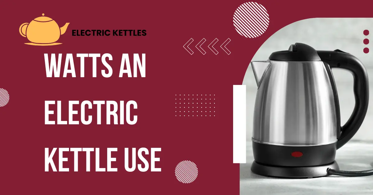 Watts Does an Electric Kettle Use