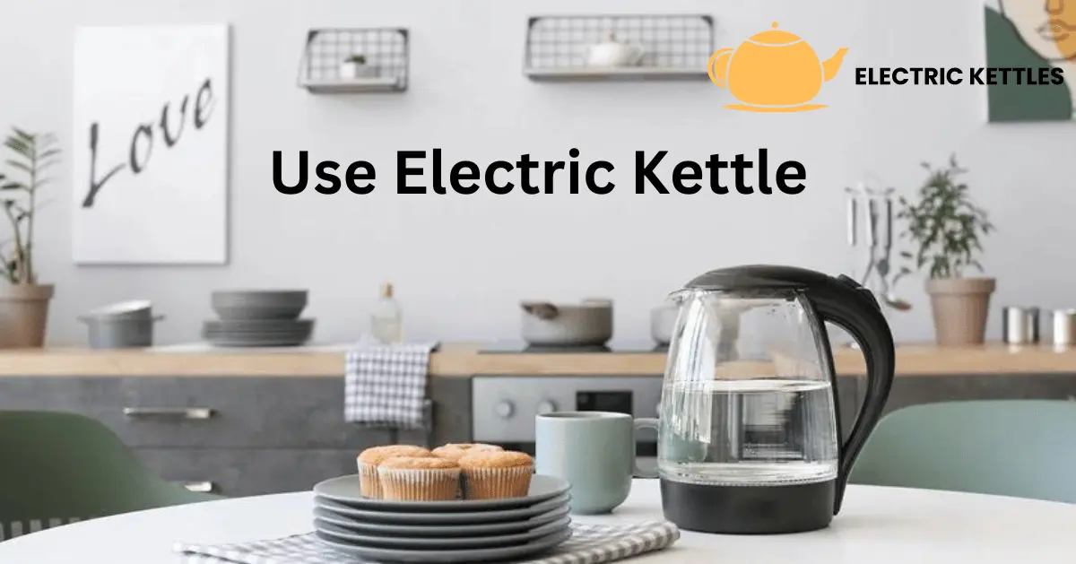 use electric kettle