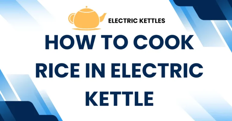 How to Cook Rice in Electric Kettle