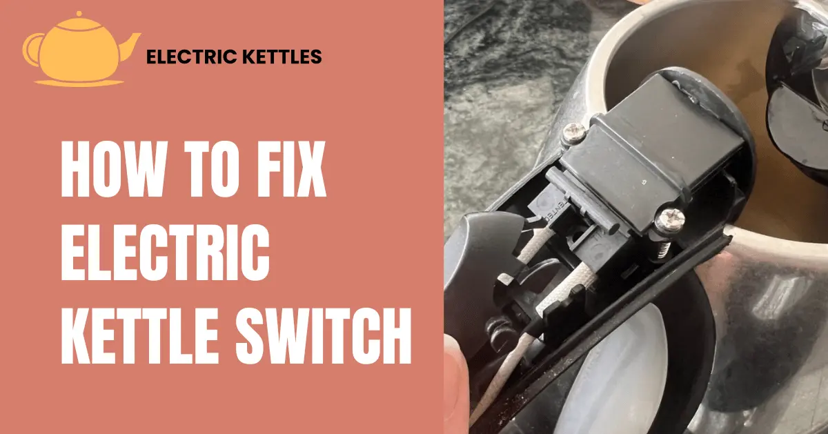 guide to fixing an electric kettle switch