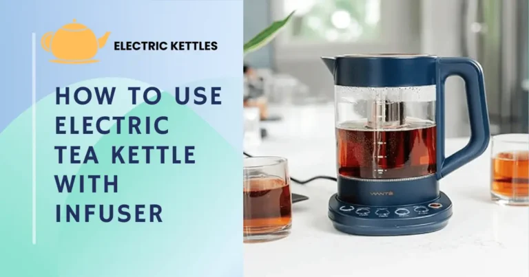 How to Use Electric Tea Kettle With Infuser